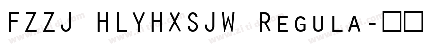 FZZJ HLYHXSJW Regula字体转换